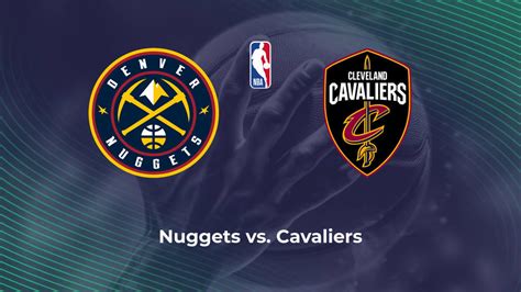 nuggets vs cavaliers predictions|Denver Nuggets at Cleveland Cavaliers odds, picks and predictions.